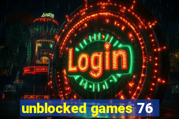 unblocked games 76